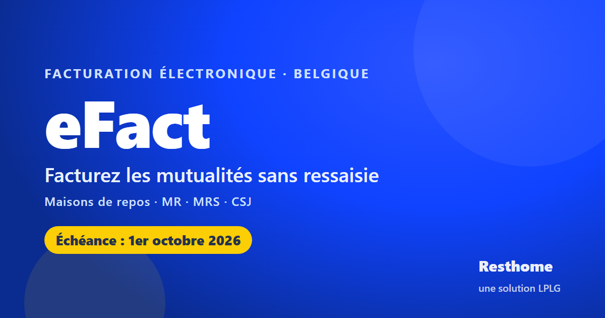 Facturation électronique eFact pour maisons de repos en Belgique, échéance du 1er octobre 2026