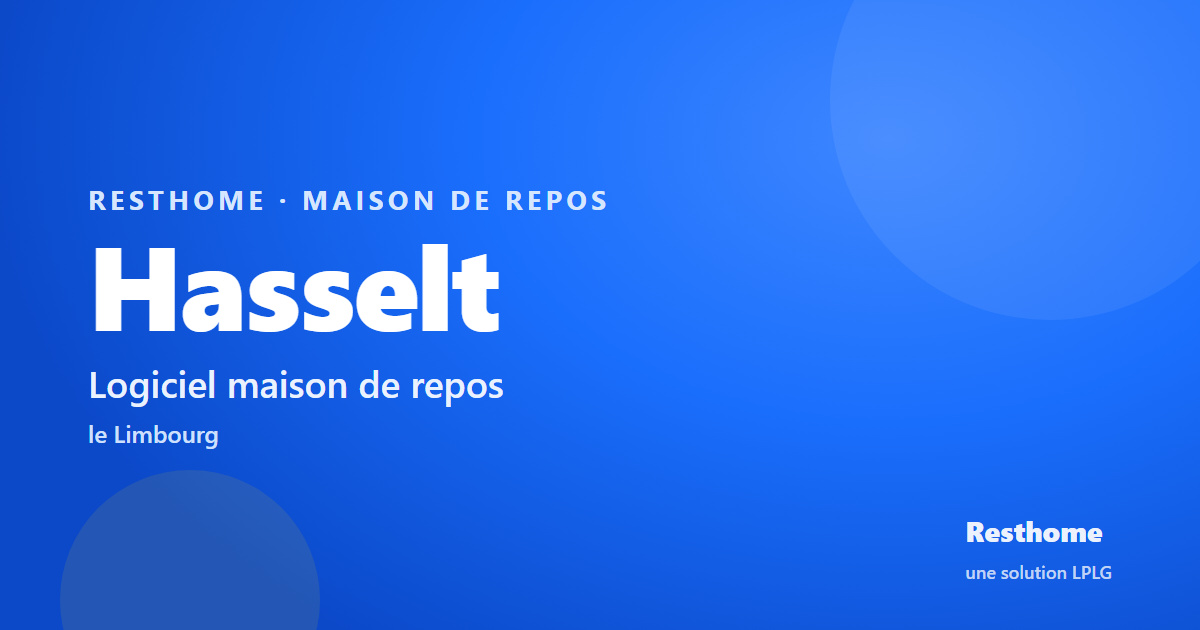 Resthome, logiciel maison de repos à Hasselt