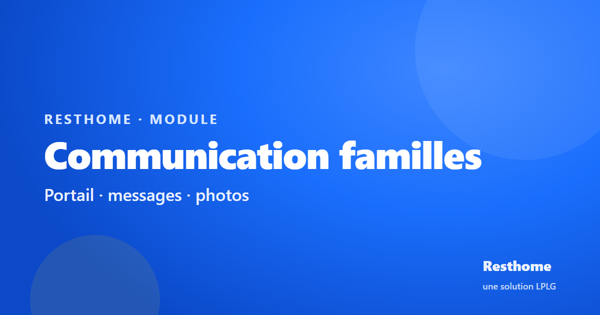 Resthome — communication avec les familles en maison de repos
